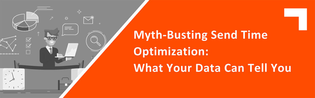 Myth-busting Send Time Optimization: What Your Data Can Tell You
