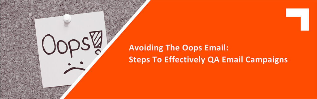 Avoiding Steps To Effectively QA Email Campaigns